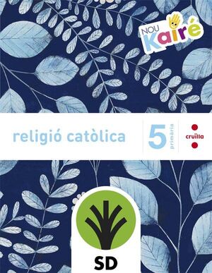 CRD PROFESSOR. RELIGIÓ CATÒLICA. 5 PRIMÀRIA. NOU KAIRÉ