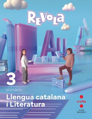 LLENGUA CATALANA I LITERATURA. 3 PRIMARIA. REVOLA. ILLES BALEARS