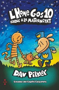 L'HOME GOS 10. D'AQUÍ A LA MATERNITAT