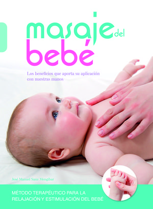 MASAJE DEL BEBE. LOS BENEFICIOS QUE APORTA SU APLI