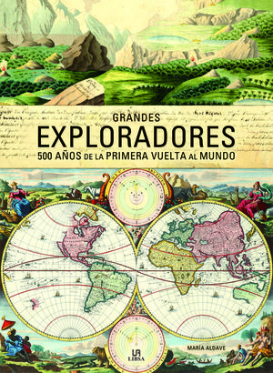 GRANDES EXPLORADORES. 500 AÑOS DE LA PRIMERA VUELT