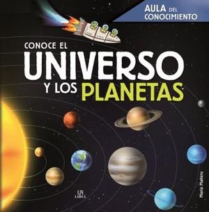 AULA DEL CONOCIMIENTO. CONOCE EL UNIVERSO Y LOS PLANETAS