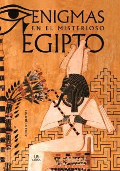 ENIGMAS EN EL MISTERIOSO EGIPTO