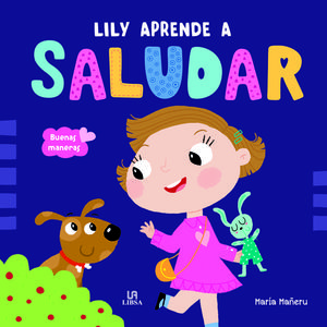 BUENAS MANERAS. LILY APRENDE A SALUDAR