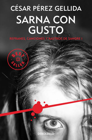 SARNA CON GUSTO (REFRANES, CANCIONES Y RASTROS DE SANGRE 1)