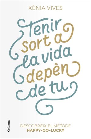 TENIR SORT A LA VIDA DEPÈN DE TU