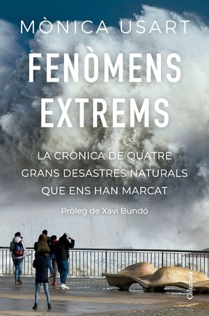 FENOMENS EXTREMS:CRONICA DE QUATRE GRANS DESASTRES