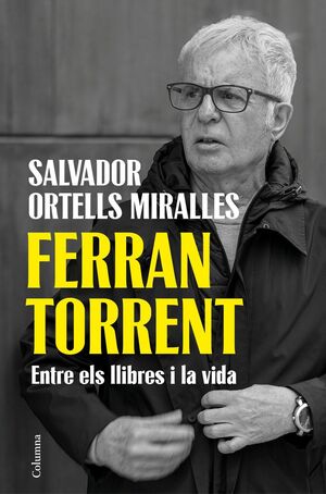 FERRAN TORRENT. LA LITERATURA I LA VIDA