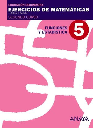 EJERCICIOS MATEMÁTICAS 5. FUNCIONES Y ESTADÍSTICA