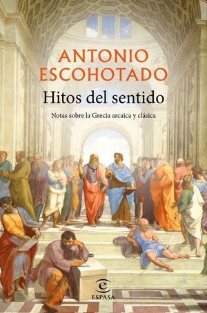 HITOS DEL SENTIDO. NOTAS SOBRE LA GRECIA ARCAICA Y CLÁSICA.