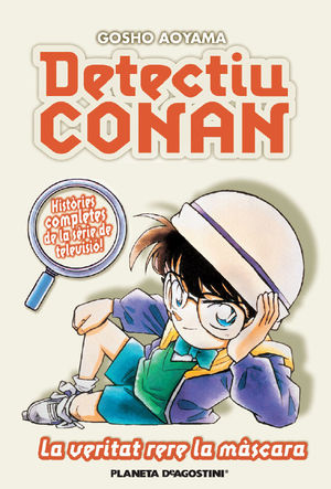 DETECTIU CONAN Nº 06/10 LA VERITAT RERA LA MÀSCARA