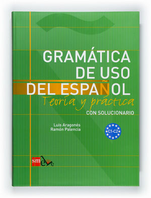 GRAMÁTICA DE USO DEL ESPAÑOL: TEORÍA Y PRÁCTICA C1-C2