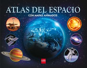 ATLAS DEL ESPACIO CON MAPAS ANIMADOS.(ALBUMES ILUS