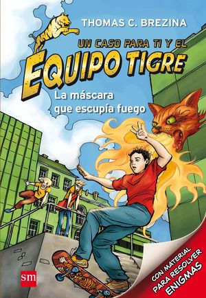 2.MASCARA QUE ESCUPIA FUEGO, LA.(EQUIPO TIGRE)