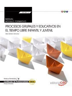 MANUAL. PROCESOS GRUPALES Y EDUCATIVOS EN EL TIEMPO LIBRE INFANTIL Y JUVENIL (TR