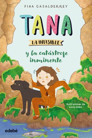 TANA LA INVISIBLE Y LA CATASTRIFE INMINENTE
