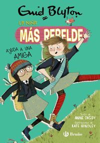 ENID BLYTON. LA NIÑA MAS REBELDE, 6. LA NIÑA MAS REBELDE AYUDA A UNA AMIGA