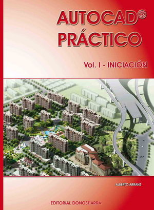 AUTOCAD PRÁCTICO. VOL. I: INICIACIÓN. VERS.2012