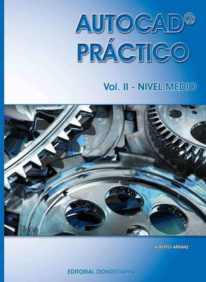 AUTOCAD PRÁCTICO. VOL. II: NIVEL MEDIO. VERS.2012