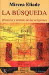 BUSQUEDA, LA HISTORIA Y SENTIDO DE LAS RELIGIONES