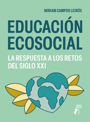 EDUCACIÓN ECOSOCIAL. LA RESPUESTA A LOS RETOS DEL SIGLO XXI