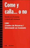 COME Y CALLA... O NO