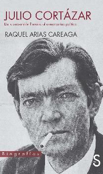 JULIO CORTAZAR. DE LA SUBVESION LITERARIA AL COMPROMISO POLITICO