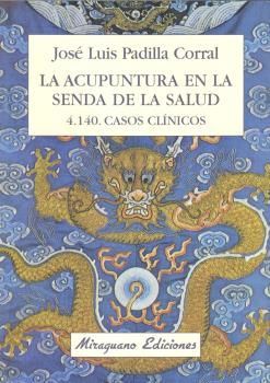 ACUPUNTURA EN LA SENDA DE LA SALUD: 4140 CASOS