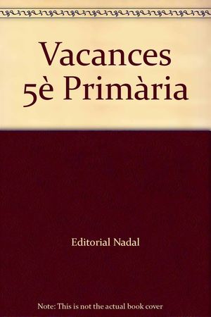 VACANCES, 5 EDUCACIÓ PRIMÀRIA