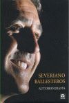 SEVERIANO BALLESTEROS. AUTOBIOGRAFÍA