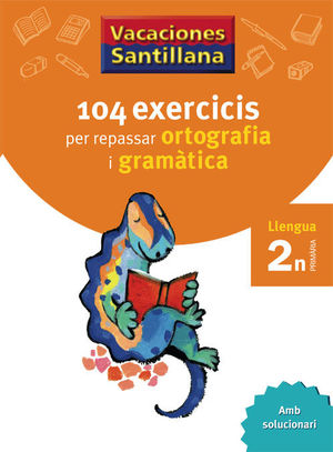 VACANCES 2 EP ORTOGRAFIA GRAMATICA 104 EXERCICIS