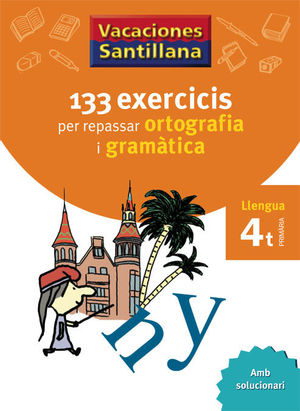 VACANCES 4 EP ORTOGRAFIA GRAMTACIA 133 EXERCICIS