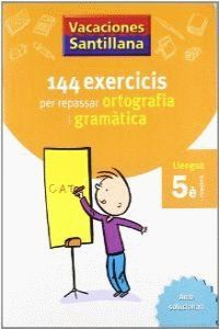 VACANCES 5 EP ORTOGRAFIA GRAMATICA 144 EXERCICIS