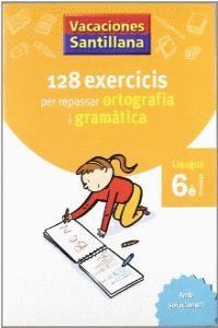 VACANCES 6 EP ORTOGRAFIA GRAMATICA 128 EXERCICIS