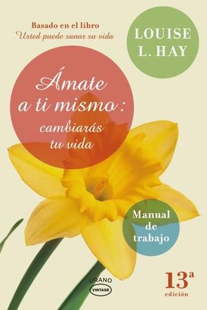 AMATE A TI MISMO:CAMBIARAS TU VIDA