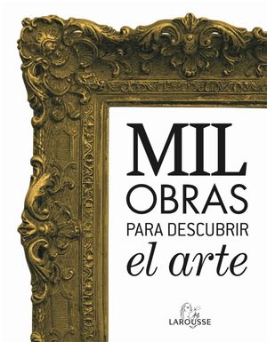 MIL OBRAS PARA DESCUBRIR EL ARTE