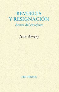 REVUELTA Y RESIGNACIÓN: ACERCA DEL ENVEJECER
