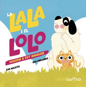 LA LALA I EL LOLO: JUGUEN A FET AMAGAR