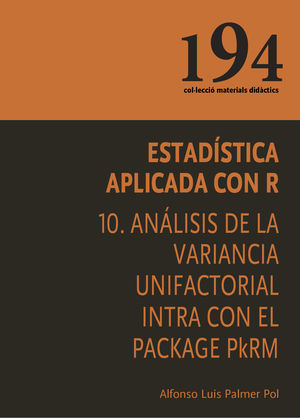 ESTADÍSTICA APLICADA CON R 10.  ANÁLISIS DE LA VARIANCIA UNIFACTORIAL INTRA CON