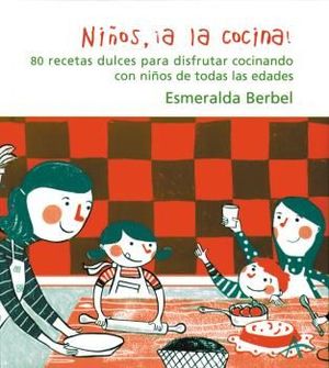 NIÑOS, A LA COCINA!