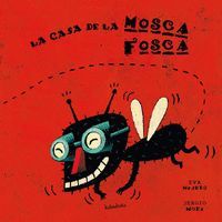 CASA DE LA MOSCA FOSCA, LA (CASTELLANO)