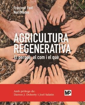 AGRICULTURA REGENERATIVA. EL PERQUÈ, EL COM Y EL QUÈ