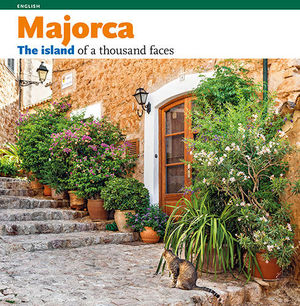 MALLORCA: THE ISLAND OF A THOUSAND FACES
