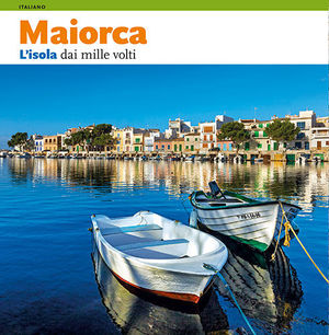 MAJORCA, L'ISOLA DAI MILLE VOLTI