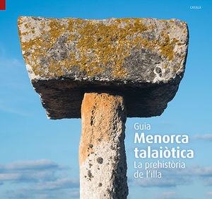 MENORCA TALAIÒTICA, LA PREHISTÒRIA DE L'ILLA