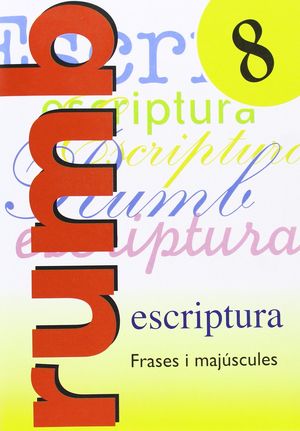 ESCRIPTURA RUMB 2000: FRASES I MAJÚSCULES. (T.8)