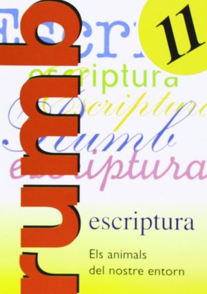 ESCRIPTURA RUMB 2000. T.11. ELS ANIMALS DEL NOSTRE ENTORN