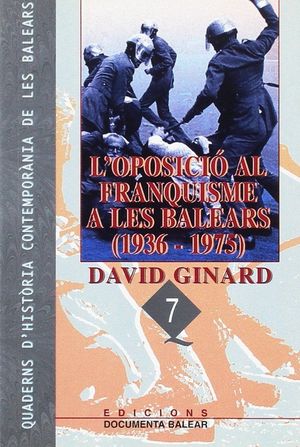 L'OPOSICIÓ AL FRANQUISME A LES BALEARS (1936-1975)