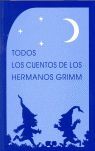 TODOS LOS CUENTOS DE LOS HERMANOS GRIMM