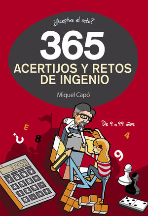 Puntuación distancia Agresivo 365 ACERTIJOS Y RETOS DE INGENIO. ENIGMAS PARA NIÑOS Y NIÑAS. JUEGOS DE  LÓGICA PARA APRENDER EN FAMILIA. ACTIVIDAD. CAPO,MIQUEL. 9788490432945  Llibreria Drac Màgic